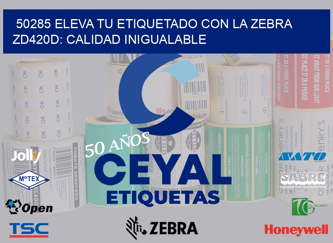 50285 Eleva tu Etiquetado con la Zebra ZD420D: Calidad Inigualable