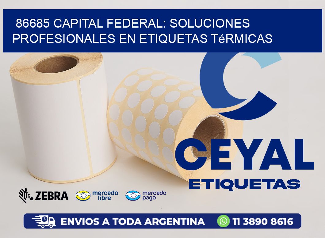 86685 Capital Federal: Soluciones Profesionales en Etiquetas Térmicas