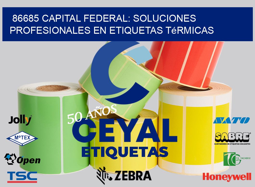 86685 Capital Federal: Soluciones Profesionales en Etiquetas Térmicas