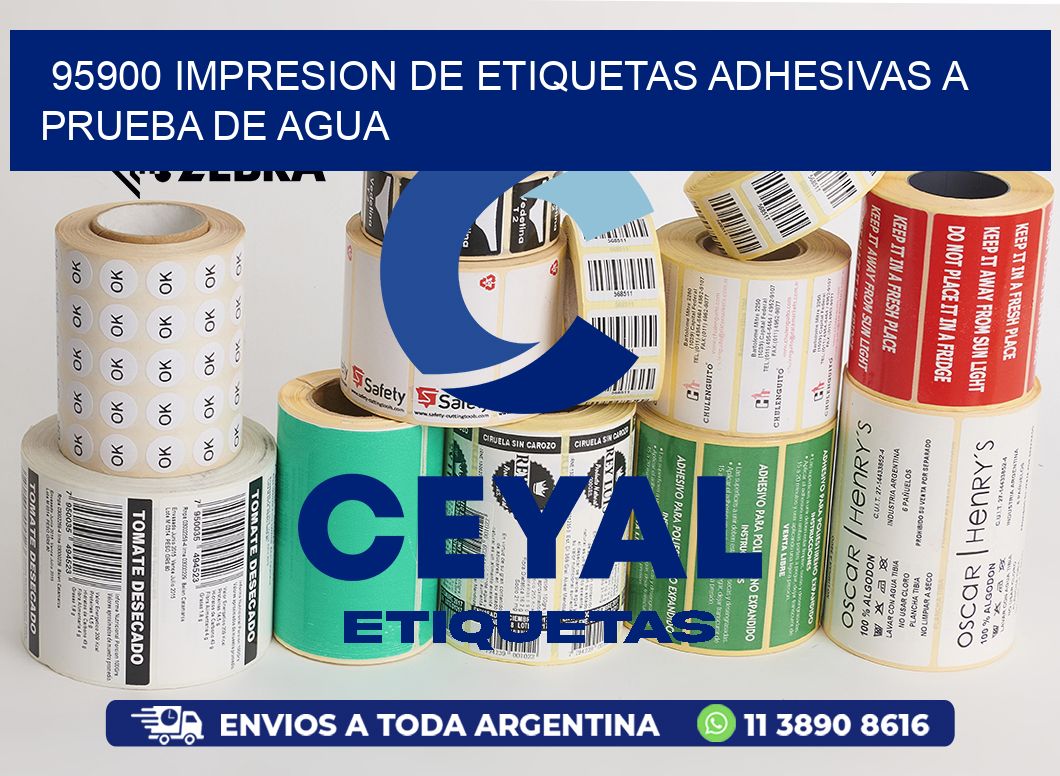 95900 IMPRESION DE ETIQUETAS ADHESIVAS A PRUEBA DE AGUA