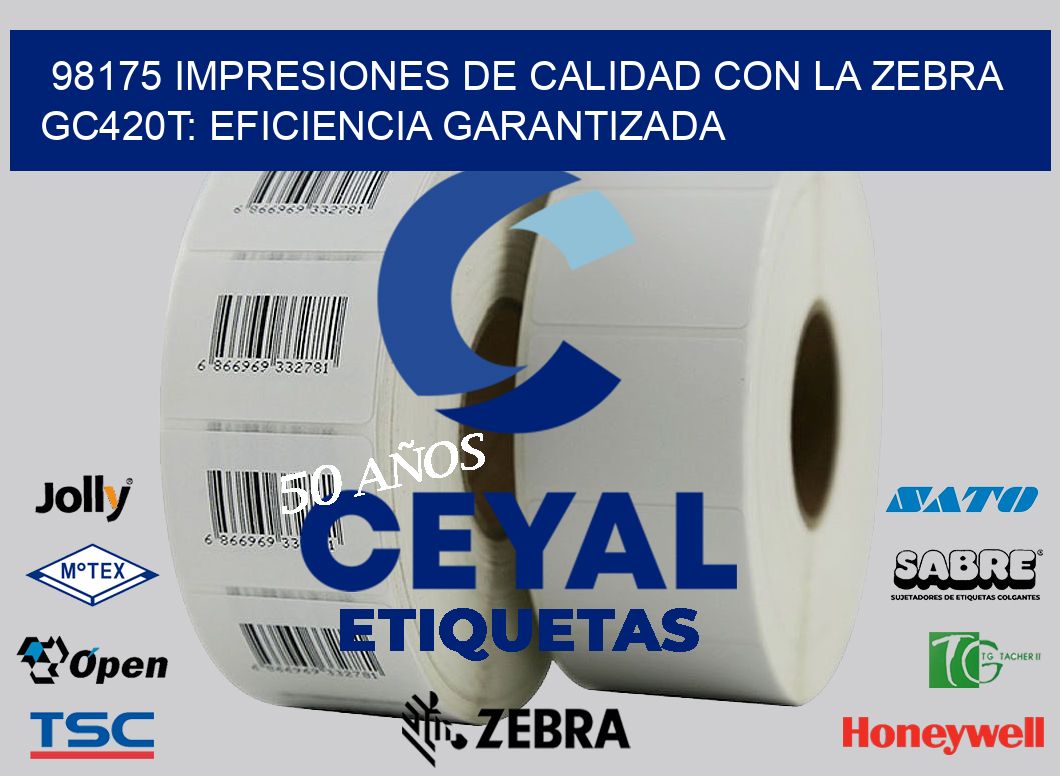 98175 Impresiones de Calidad con la Zebra GC420T: Eficiencia Garantizada