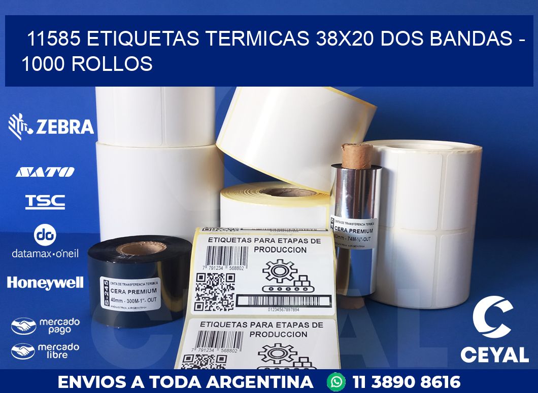 11585 ETIQUETAS TERMICAS 38X20 DOS BANDAS - 1000 ROLLOS