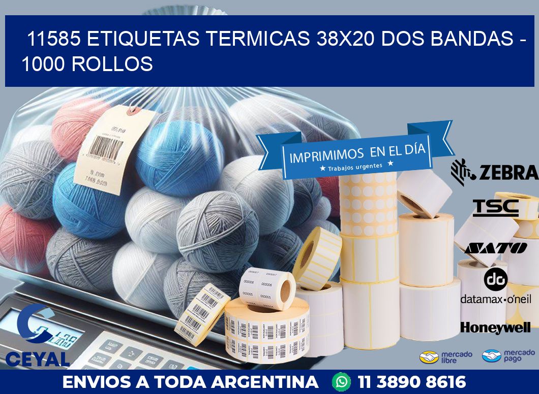 11585 ETIQUETAS TERMICAS 38X20 DOS BANDAS – 1000 ROLLOS