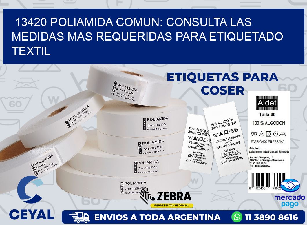 13420 POLIAMIDA COMUN: CONSULTA LAS MEDIDAS MAS REQUERIDAS PARA ETIQUETADO TEXTIL