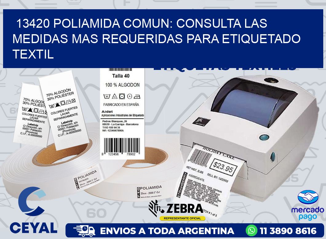 13420 POLIAMIDA COMUN: CONSULTA LAS MEDIDAS MAS REQUERIDAS PARA ETIQUETADO TEXTIL
