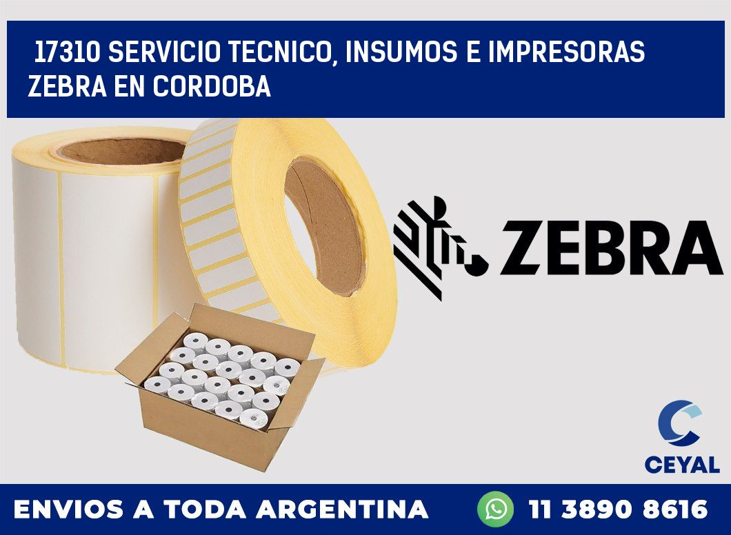 17310 SERVICIO TECNICO, INSUMOS E IMPRESORAS ZEBRA EN CORDOBA