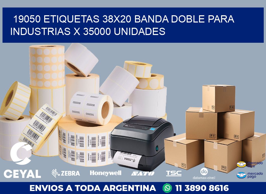 19050 ETIQUETAS 38X20 BANDA DOBLE PARA INDUSTRIAS X 35000 UNIDADES