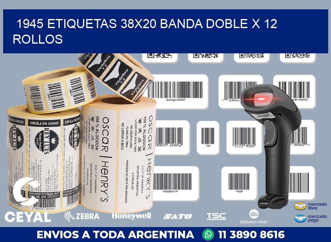 1945 ETIQUETAS 38X20 BANDA DOBLE X 12 ROLLOS