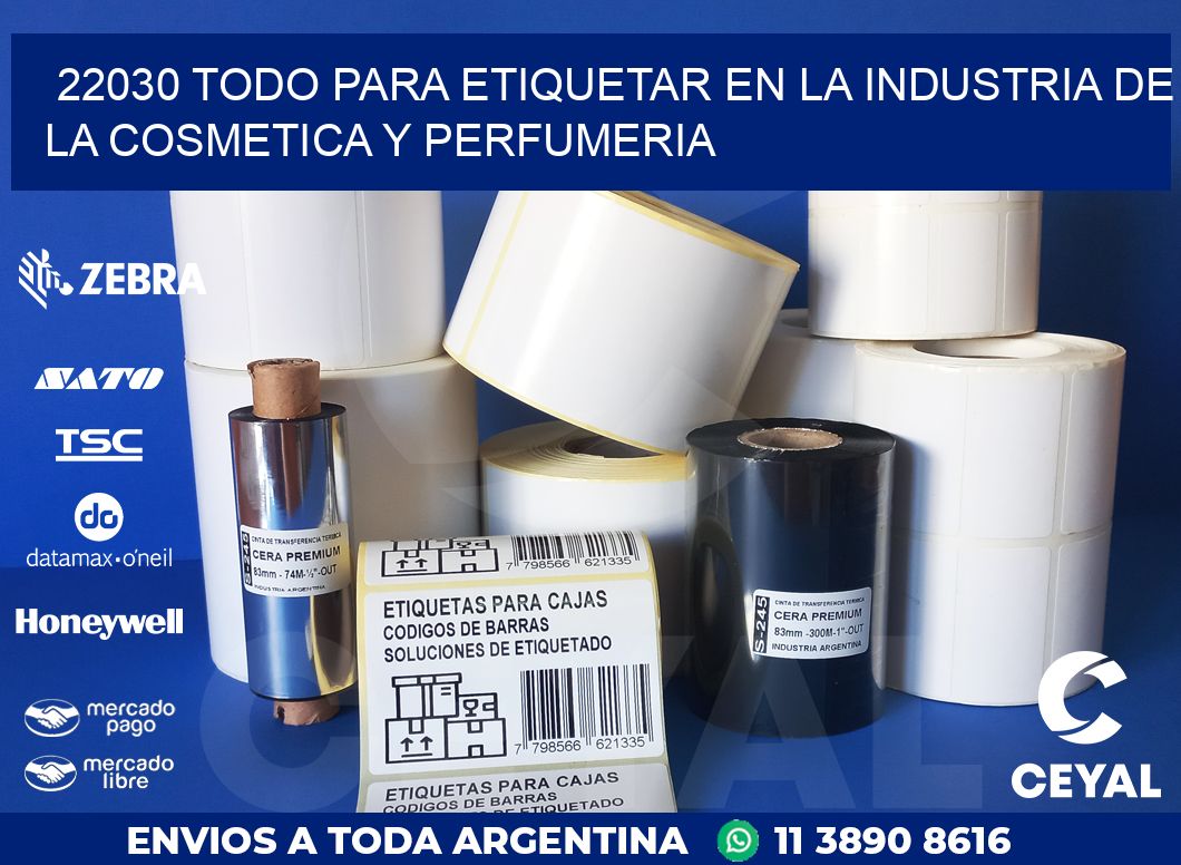 22030 TODO PARA ETIQUETAR EN LA INDUSTRIA DE LA COSMETICA Y PERFUMERIA