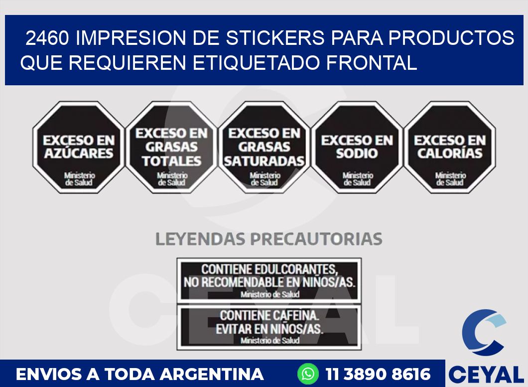 2460 IMPRESION DE STICKERS PARA PRODUCTOS QUE REQUIEREN ETIQUETADO FRONTAL