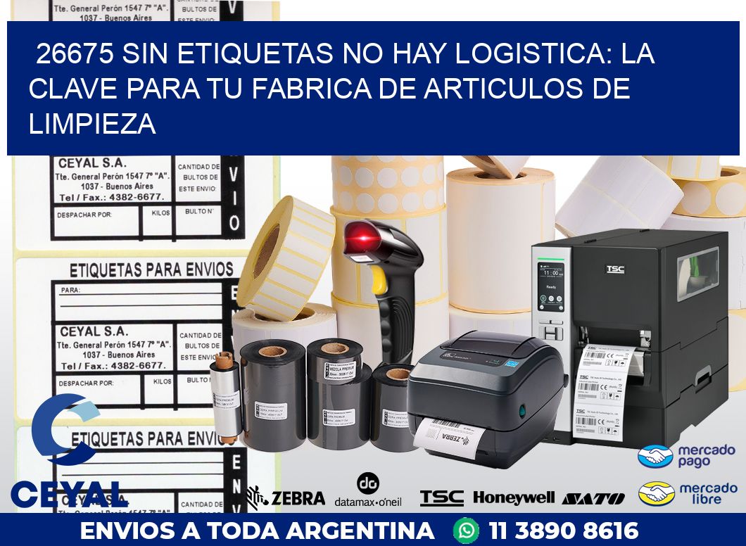 26675 SIN ETIQUETAS NO HAY LOGISTICA: LA CLAVE PARA TU FABRICA DE ARTICULOS DE LIMPIEZA