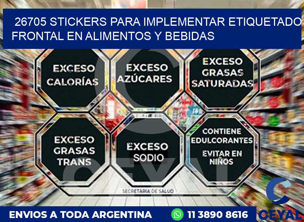 26705 STICKERS PARA IMPLEMENTAR ETIQUETADO FRONTAL EN ALIMENTOS Y BEBIDAS