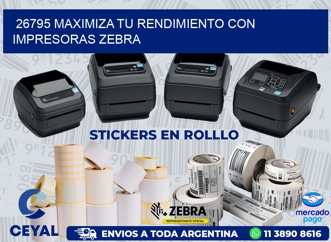 26795 MAXIMIZA TU RENDIMIENTO CON IMPRESORAS ZEBRA