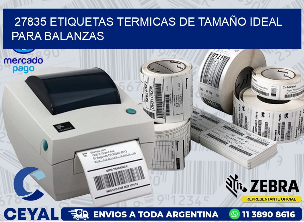 27835 ETIQUETAS TERMICAS DE TAMAÑO IDEAL PARA BALANZAS