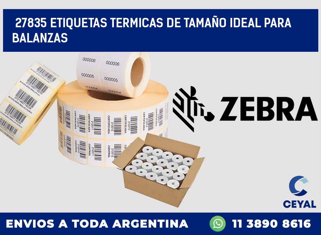 27835 ETIQUETAS TERMICAS DE TAMAÑO IDEAL PARA BALANZAS