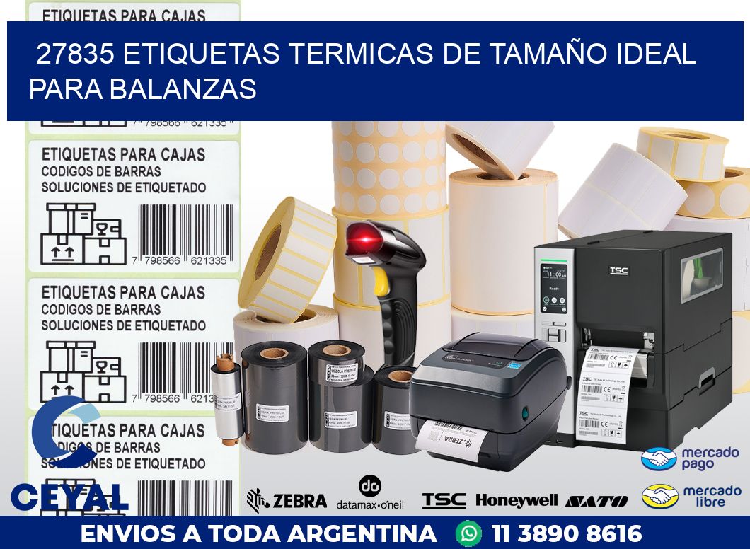 27835 ETIQUETAS TERMICAS DE TAMAÑO IDEAL PARA BALANZAS