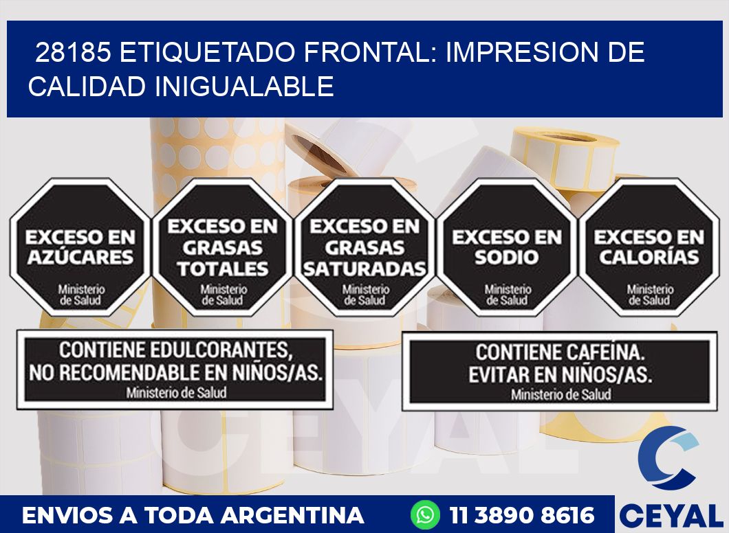 28185 ETIQUETADO FRONTAL: IMPRESION DE CALIDAD INIGUALABLE