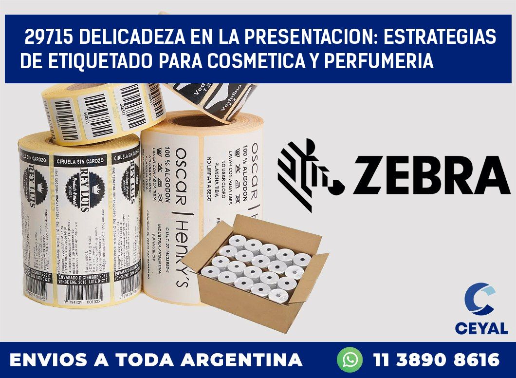 29715 DELICADEZA EN LA PRESENTACION: ESTRATEGIAS DE ETIQUETADO PARA COSMETICA Y PERFUMERIA