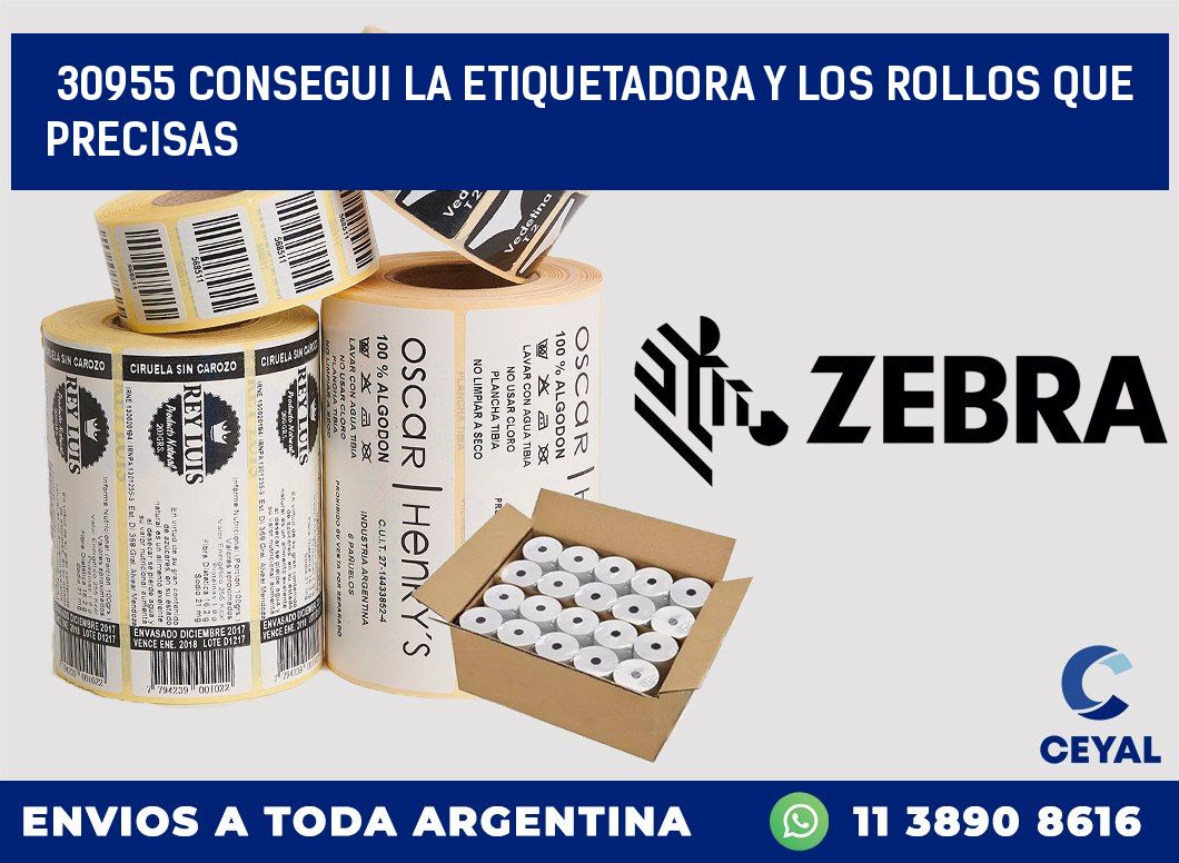 30955 CONSEGUI LA ETIQUETADORA Y LOS ROLLOS QUE PRECISAS