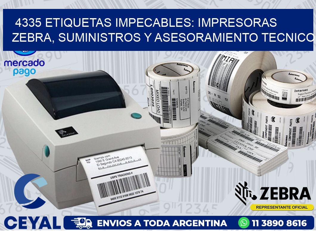 4335 ETIQUETAS IMPECABLES: IMPRESORAS ZEBRA, SUMINISTROS Y ASESORAMIENTO TECNICO