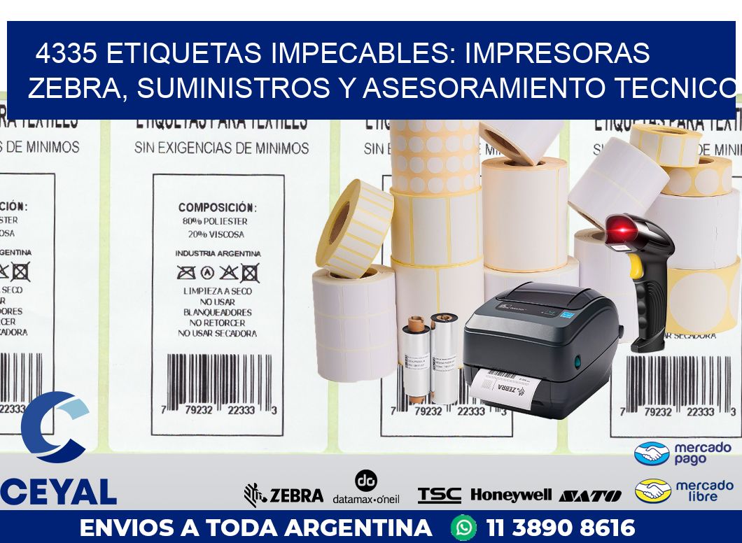 4335 ETIQUETAS IMPECABLES: IMPRESORAS ZEBRA, SUMINISTROS Y ASESORAMIENTO TECNICO