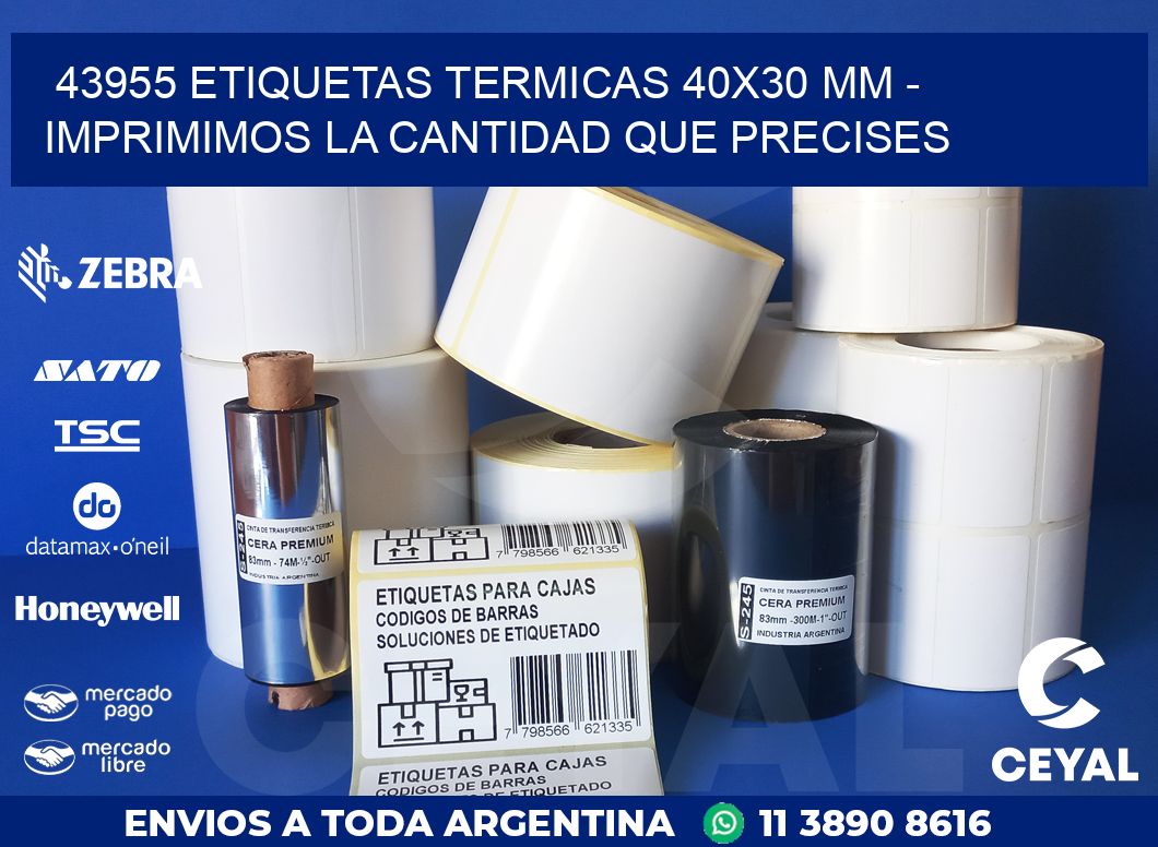 43955 ETIQUETAS TERMICAS 40X30 MM - IMPRIMIMOS LA CANTIDAD QUE PRECISES