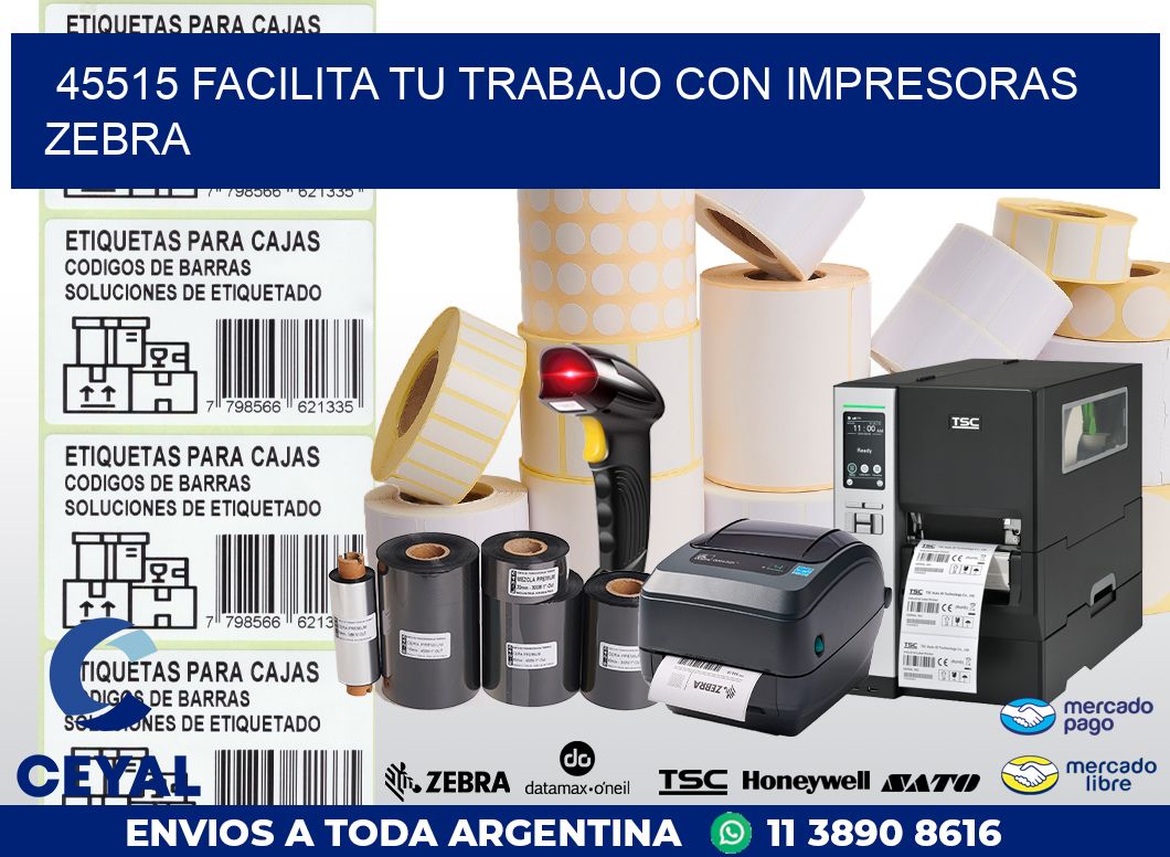 45515 FACILITA TU TRABAJO CON IMPRESORAS ZEBRA