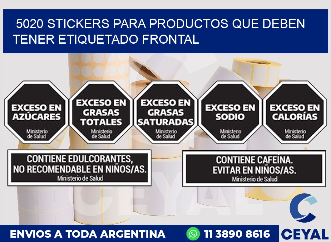 5020 STICKERS PARA PRODUCTOS QUE DEBEN TENER ETIQUETADO FRONTAL