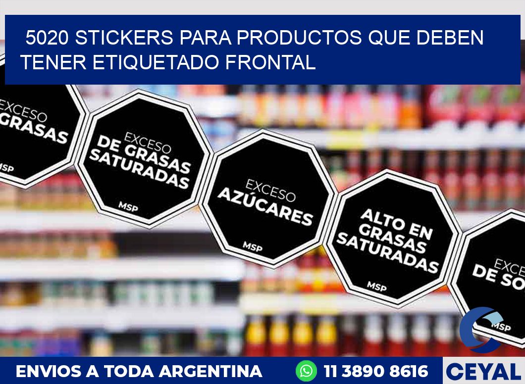 5020 STICKERS PARA PRODUCTOS QUE DEBEN TENER ETIQUETADO FRONTAL