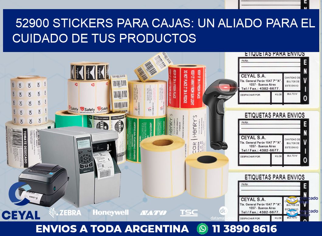 52900 STICKERS PARA CAJAS: UN ALIADO PARA EL CUIDADO DE TUS PRODUCTOS
