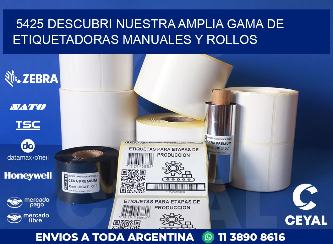 5425 DESCUBRI NUESTRA AMPLIA GAMA DE ETIQUETADORAS MANUALES Y ROLLOS