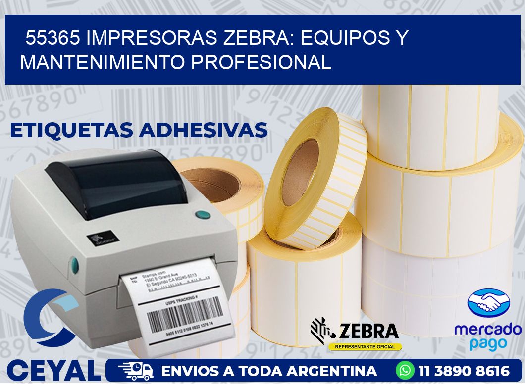 55365 IMPRESORAS ZEBRA: EQUIPOS Y MANTENIMIENTO PROFESIONAL