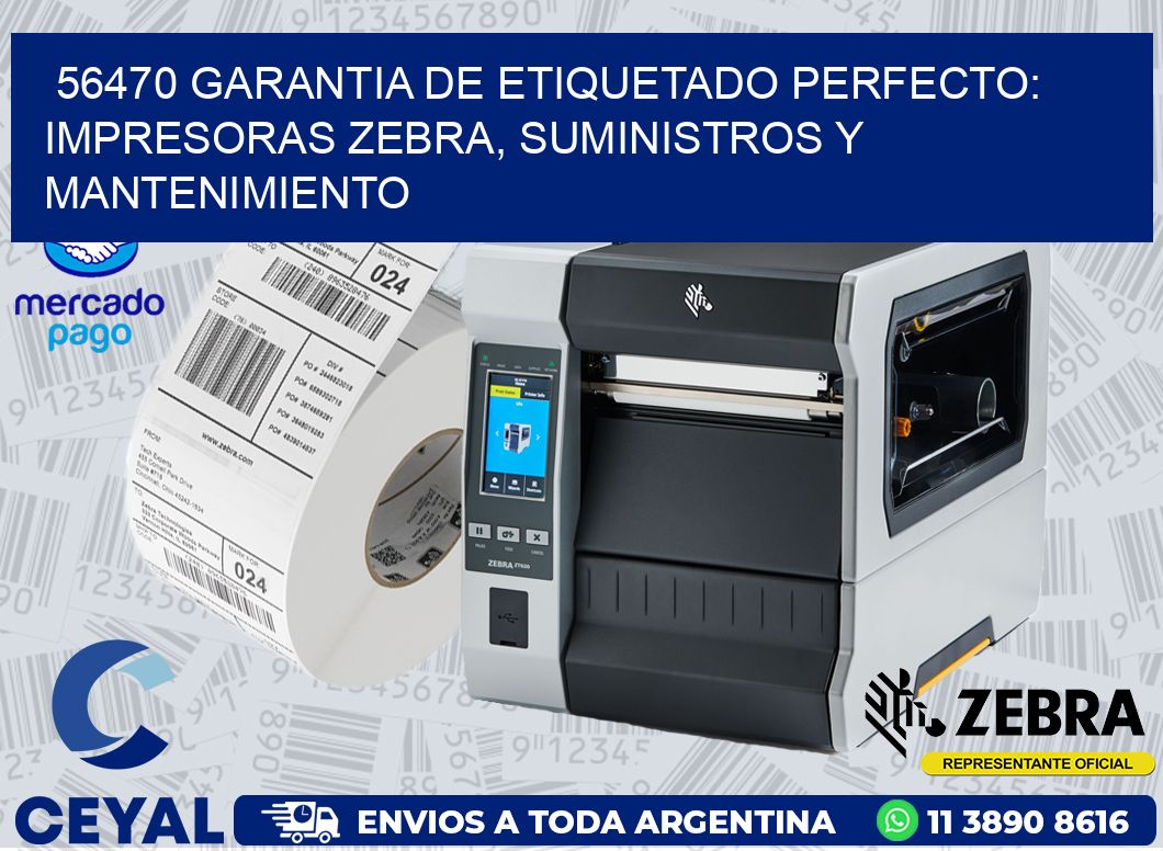 56470 GARANTIA DE ETIQUETADO PERFECTO: IMPRESORAS ZEBRA, SUMINISTROS Y MANTENIMIENTO