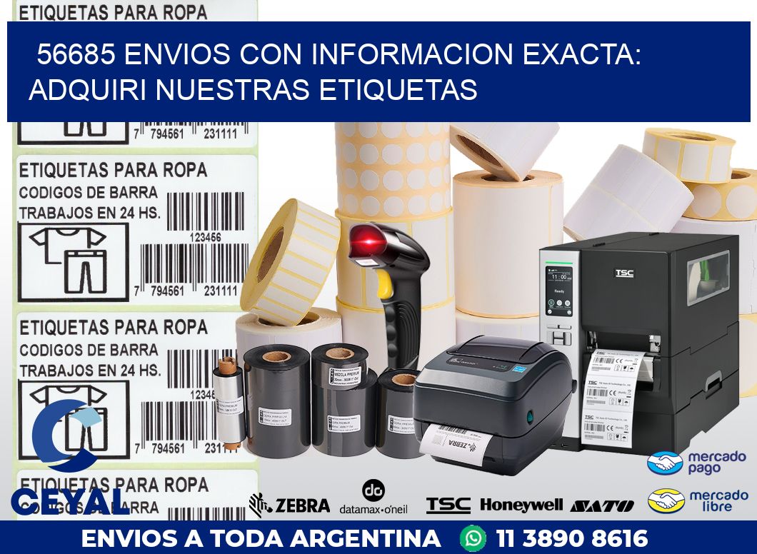 56685 ENVIOS CON INFORMACION EXACTA: ADQUIRI NUESTRAS ETIQUETAS
