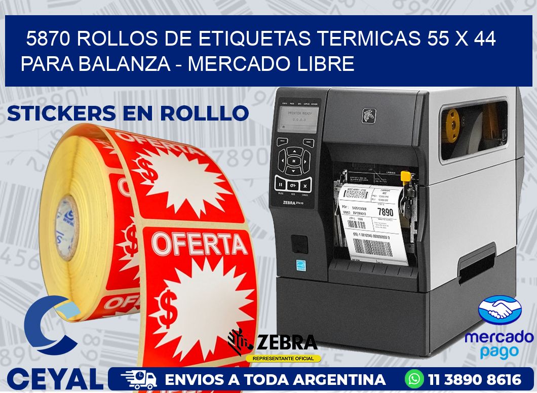 5870 ROLLOS DE ETIQUETAS TERMICAS 55 X 44 PARA BALANZA - MERCADO LIBRE