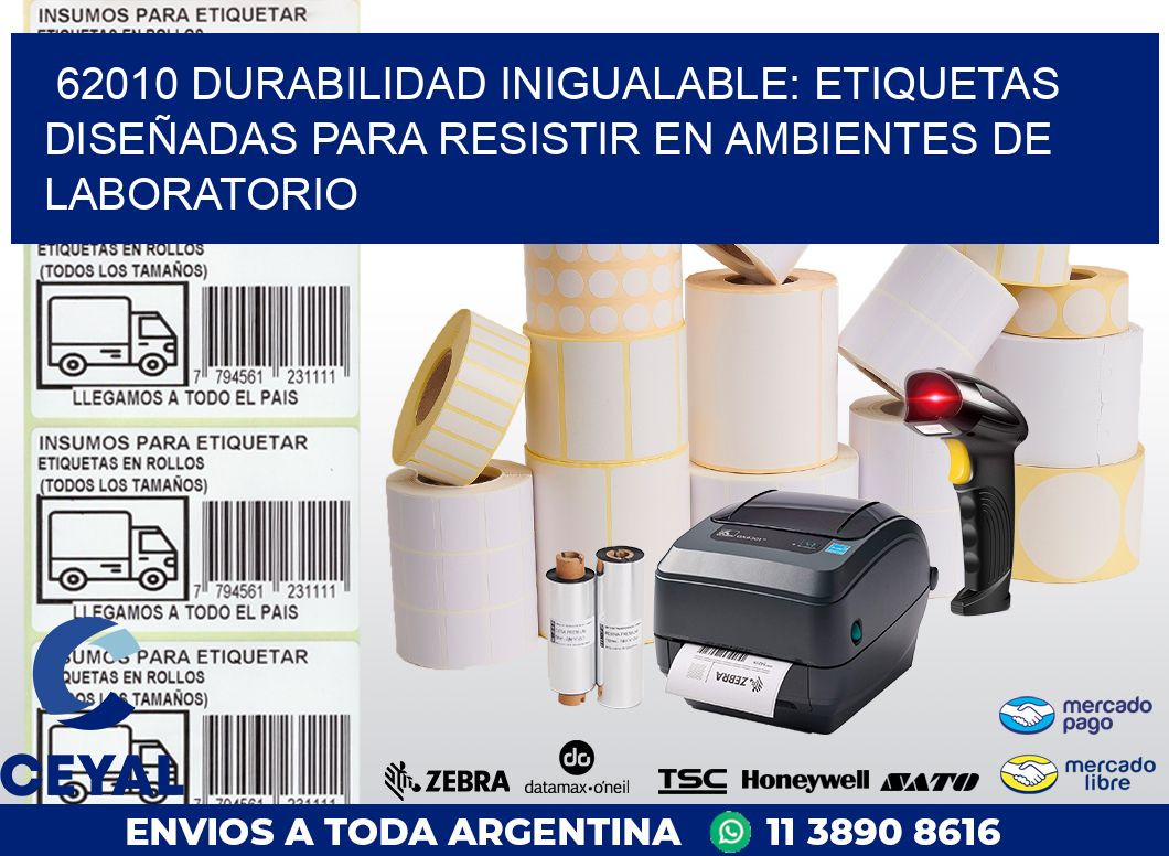 62010 DURABILIDAD INIGUALABLE: ETIQUETAS DISEÑADAS PARA RESISTIR EN AMBIENTES DE LABORATORIO