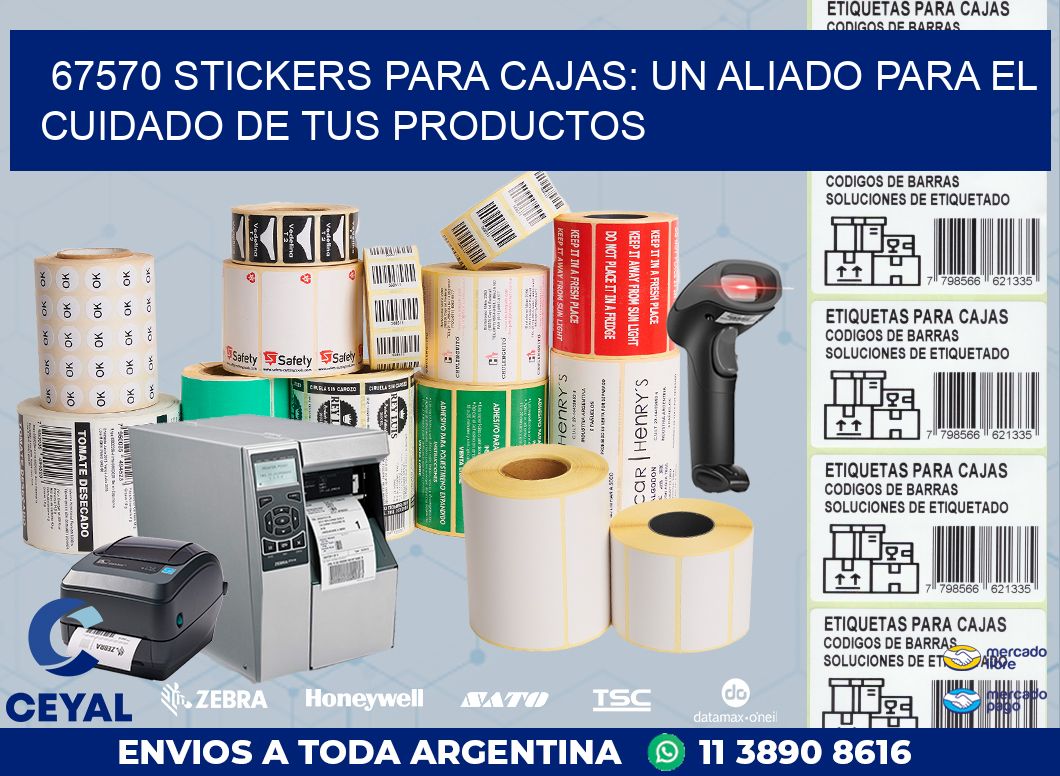 67570 STICKERS PARA CAJAS: UN ALIADO PARA EL CUIDADO DE TUS PRODUCTOS