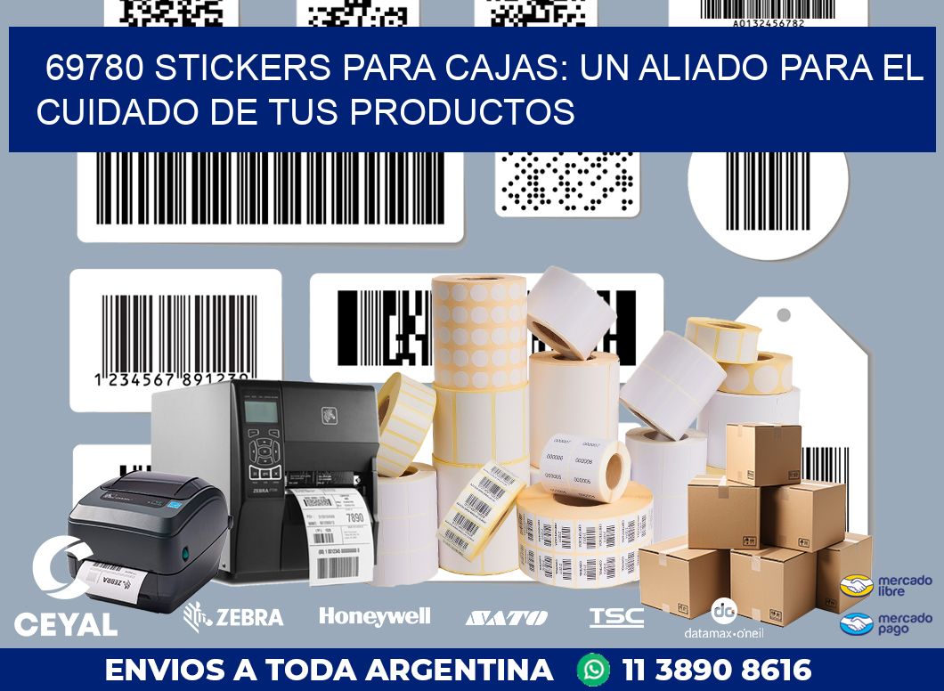 69780 STICKERS PARA CAJAS: UN ALIADO PARA EL CUIDADO DE TUS PRODUCTOS