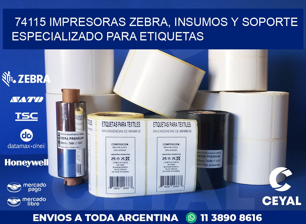 74115 IMPRESORAS ZEBRA, INSUMOS Y SOPORTE ESPECIALIZADO PARA ETIQUETAS