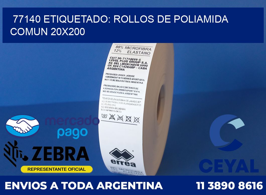 77140 ETIQUETADO: ROLLOS DE POLIAMIDA COMUN 20X200