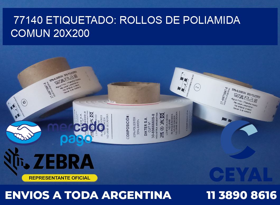 77140 ETIQUETADO: ROLLOS DE POLIAMIDA COMUN 20X200