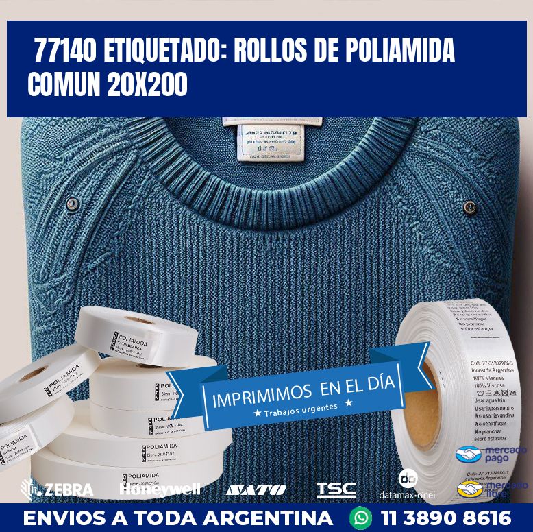 77140 ETIQUETADO: ROLLOS DE POLIAMIDA COMUN 20X200