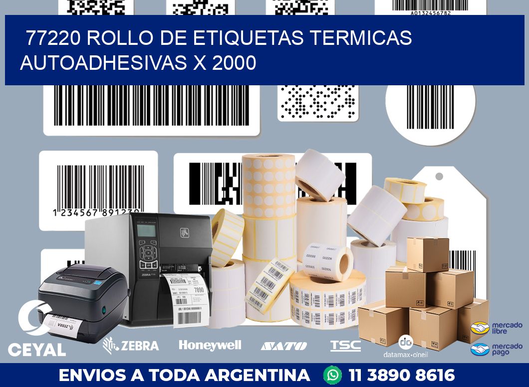 77220 ROLLO DE ETIQUETAS TERMICAS AUTOADHESIVAS X 2000