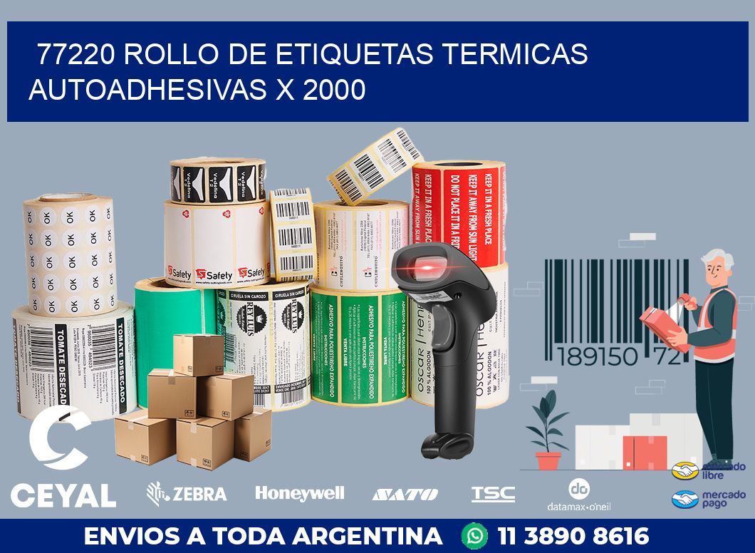 77220 ROLLO DE ETIQUETAS TERMICAS AUTOADHESIVAS X 2000