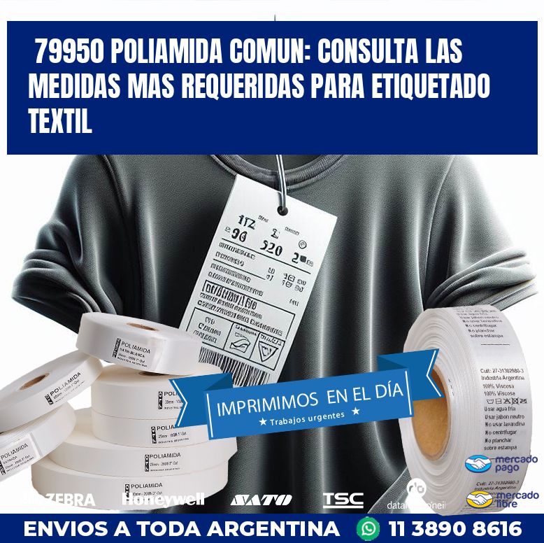 79950 POLIAMIDA COMUN: CONSULTA LAS MEDIDAS MAS REQUERIDAS PARA ETIQUETADO TEXTIL