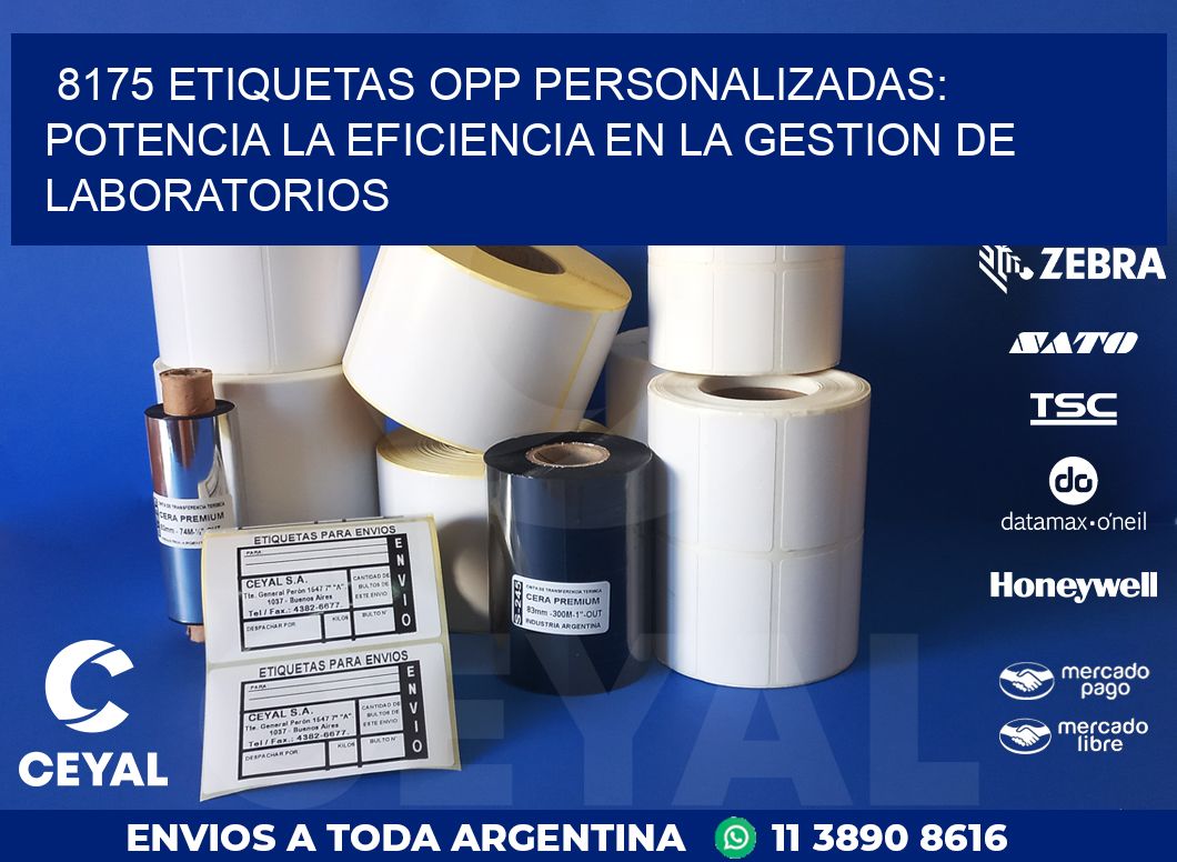 8175 ETIQUETAS OPP PERSONALIZADAS: POTENCIA LA EFICIENCIA EN LA GESTION DE LABORATORIOS