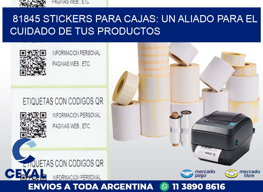 81845 STICKERS PARA CAJAS: UN ALIADO PARA EL CUIDADO DE TUS PRODUCTOS