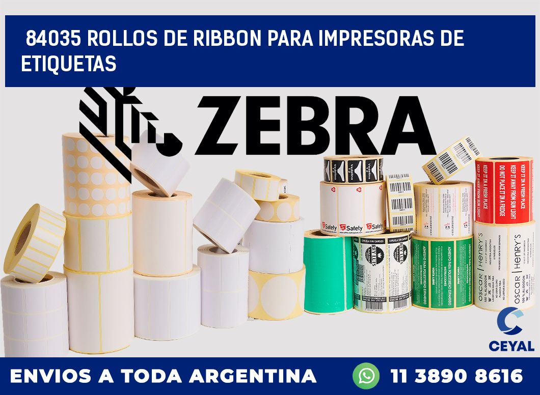 84035 ROLLOS DE RIBBON PARA IMPRESORAS DE ETIQUETAS