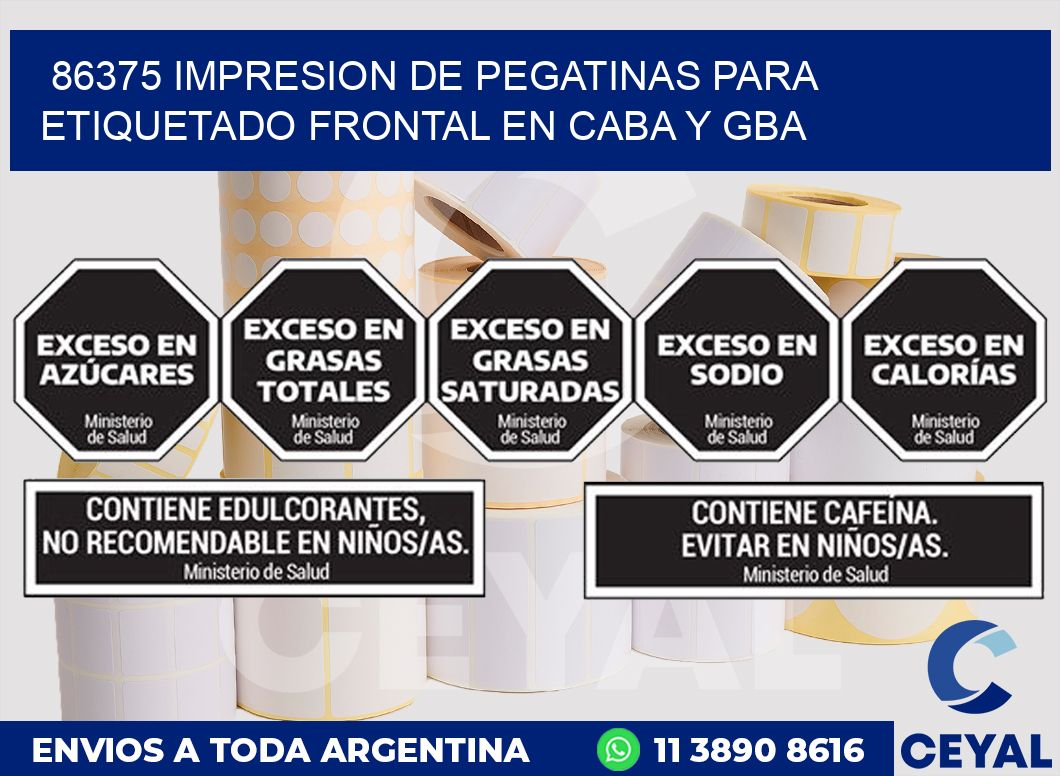 86375 IMPRESION DE PEGATINAS PARA ETIQUETADO FRONTAL EN CABA Y GBA