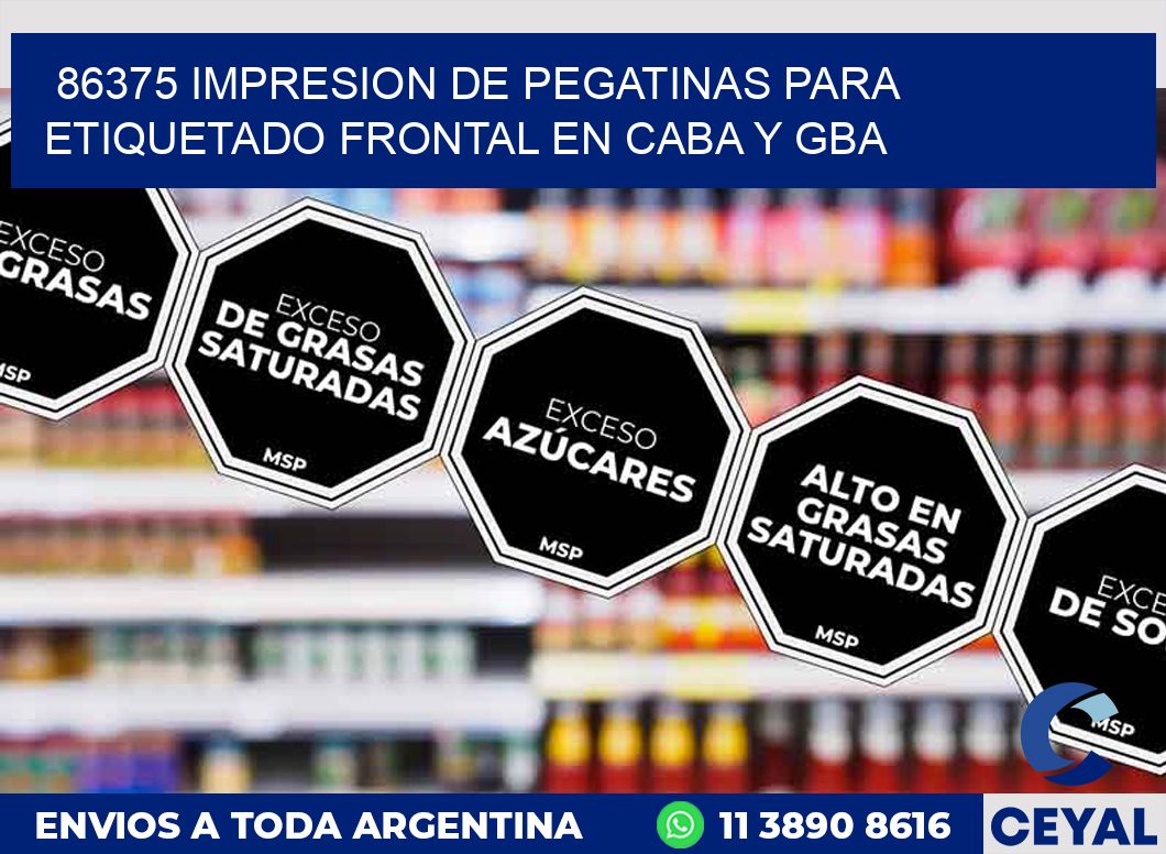 86375 IMPRESION DE PEGATINAS PARA ETIQUETADO FRONTAL EN CABA Y GBA